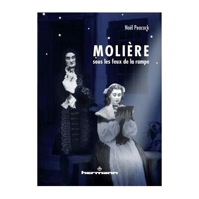 Molière sous les feux de la rampe - Noël Peacock - Hermann - broché - Etude - Publicité Molière sous les feux de la rampe - Noël Peacock - Hermann - broché - Etude - Publicité