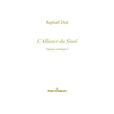 Topiques sinaïtiques, Volume 1 L'Alliance du Sinaï - Raphaël Draï - Hermann - broché - Essai - Publicité Topiques sinaïtiques, Volume 1 L'Alliance du Sinaï - Raphaël Draï - Hermann - broché - Essai - Publicité