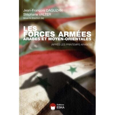 Les forces armees arabe et moyen orientale - James M. Dorsey - Eska - broché - Etude - Publicité Les forces armees arabe et moyen orientale - James M. Dorsey - Eska - broché - Etude - Publicité