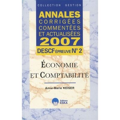 Annales 2007 descf n 2 economie et compt Tome 2 Annales 2007 - EDITIONS ESKA - Eska - broché - Scolaire / Universitaire - Publicité Annales 2007 descf n 2 economie et compt Tome 2 Annales 2007 - EDITIONS ESKA - Eska - broché - Scolaire / Universitaire - Publicité