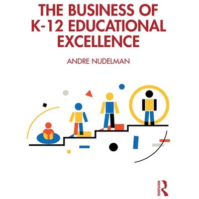 The Business of K-12 Educational Excellence - Andre Nudelman - Routledge - ebook (ePub) - Livre - Publicité The Business of K-12 Educational Excellence - Andre Nudelman - Routledge - ebook (ePub) - Livre - Publicité
