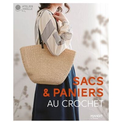 Sacs et paniers au crochet - Nippan IPS - Mango - broché - Guide - Publicité Sacs et paniers au crochet - Nippan IPS - Mango - broché - Guide - Publicité