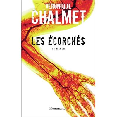 Les Écorchés - Véronique Chalmet - Flammarion - broché - Roman - Publicité Les Écorchés - Véronique Chalmet - Flammarion - broché - Roman - Publicité