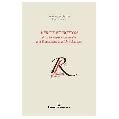 Vérité et fiction dans les entrées solennelles à la Renaissance et à l'Age classique - John Nassichuk - Hermann - broché - Essai - Publicité Vérité et fiction dans les entrées solennelles à la Renaissance et à l'Age classique - John Nassichuk - Hermann - broché - Essai - Publicité