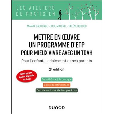 Mettre en oeuvre un programme d'ETP pour mieux vivre avec un TDAH Pour l'enfant, l'adolescent et ses parents - 2nde édition - Amaria Baghdadli - Dunod - broché - Essai - Publicité Mettre en oeuvre un programme d'ETP pour mieux vivre avec un TDAH Pour l'enfant, l'adolescent et ses parents - 2nde édition - Amaria Baghdadli - Dunod - broché - Essai - Publicité