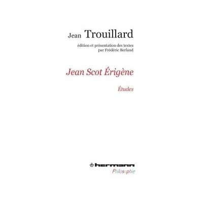 Jean Scot Érigène Études - Jean Trouillard - Hermann - broché - Etude - Publicité Jean Scot Érigène Études - Jean Trouillard - Hermann - broché - Etude - Publicité