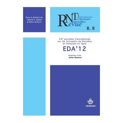 Revue des nouvelles technologies de l'information, n° B-8 EDA'12 Journées francophones sur les Entrepôts de Données et l Analyse en Ligne (B8 ; 2012 ; Bordeaux) - Djamel A. Zighed - Hermann - broché - Revue - Publicité Revue des nouvelles technologies de l'information, n° B-8 EDA'12 Journées francophones sur les Entrepôts de Données et l Analyse en Ligne (B8 ; 2012 ; Bordeaux) - Djamel A. Zighed - Hermann - broché - Revue - Publicité