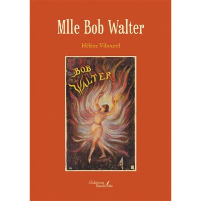 Mlle Bob Walter - Hélène Vibourel - Baudelaire - broché - Roman - Publicité Mlle Bob Walter - Hélène Vibourel - Baudelaire - broché - Roman - Publicité