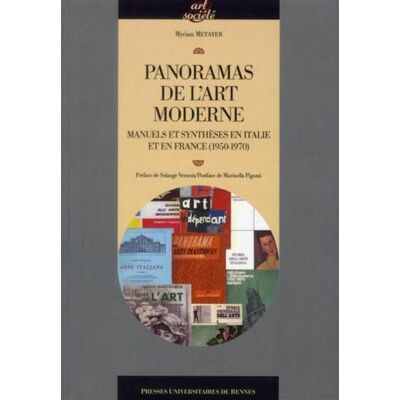 Panorama de l art moderne Manuels et synthèses en France et en Italie (années 1950-1970) - Pur - Presses Universitaires Rennes - broché - Etude - Publicité Panorama de l art moderne Manuels et synthèses en France et en Italie (années 1950-1970) - Pur - Presses Universitaires Rennes - broché - Etude - Publicité