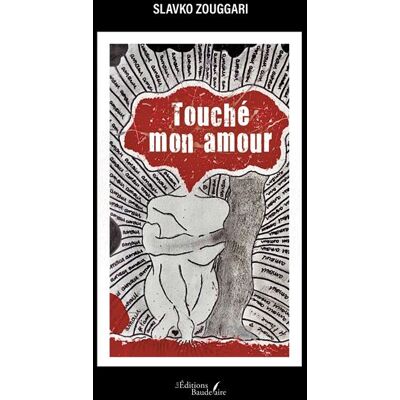 Touché mon amour - Slavko Zouggari - Baudelaire - broché - Récit - Publicité Touché mon amour - Slavko Zouggari - Baudelaire - broché - Récit - Publicité