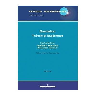Gravitation : Théorie et expérience Troisième École de Physique Théorique, Université de Jijel - Collectif - Hermann - broché - Etude - Publicité Gravitation : Théorie et expérience Troisième École de Physique Théorique, Université de Jijel - Collectif - Hermann - broché - Etude - Publicité