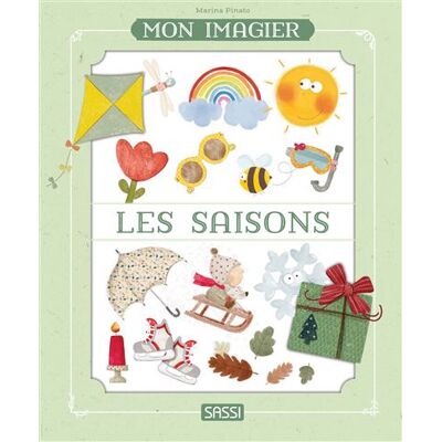 Mon imagier. Les saisons - Marina Pinato - Sassi - cartonné - Document jeunesse - Publicité Mon imagier. Les saisons - Marina Pinato - Sassi - cartonné - Document jeunesse - Publicité
