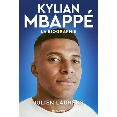Kylian Mbappé - La biographie - Julien Laurens - Marabout - broché - Monographie - Publicité Kylian Mbappé - La biographie - Julien Laurens - Marabout - broché - Monographie - Publicité