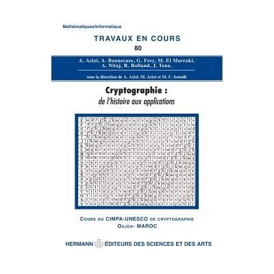 Cryptographie TVC 80 : De l'histoire aux applications - Abdelmalek Azizi - Hermann - broché - Essai - Publicité Cryptographie TVC 80 : De l'histoire aux applications - Abdelmalek Azizi - Hermann - broché - Essai - Publicité