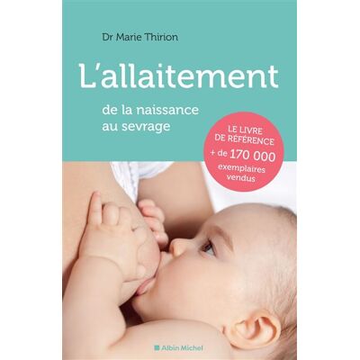 L'allaitement (Edition 2023) - De la naissance au sevrage - Marie Thirion - Albin Michel - cartonné - Guide - Publicité L'allaitement (Edition 2023) - De la naissance au sevrage - Marie Thirion - Albin Michel - cartonné - Guide - Publicité