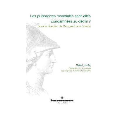 Les puissances mondiales sont-elles condamnées au déclin ? - Georges-Henri Soutou - Hermann - broché - Essai - Publicité Les puissances mondiales sont-elles condamnées au déclin ? - Georges-Henri Soutou - Hermann - broché - Essai - Publicité