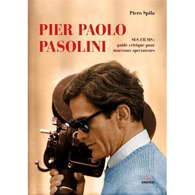 Pier Paolo Pasolini Ses films : guide et critique pour les nouveaux spectateurs. - Piero Spila - Gremese - broché - Etude - Publicité Pier Paolo Pasolini Ses films : guide et critique pour les nouveaux spectateurs. - Piero Spila - Gremese - broché - Etude - Publicité