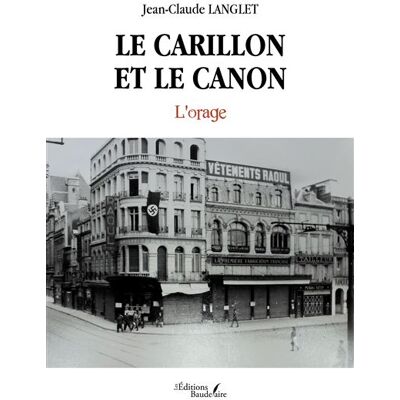 Le Carillon et le canon - L'orage - Monsieur Jean-Claude LANGLET - Baudelaire - broché - Roman - Publicité Le Carillon et le canon - L'orage - Monsieur Jean-Claude LANGLET - Baudelaire - broché - Roman - Publicité