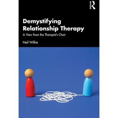 Demystifying Relationship Therapy A View from the Therapist's Chair - Neil Wilkie - Routledge - ebook (ePub) - Livre - Publicité Demystifying Relationship Therapy A View from the Therapist's Chair - Neil Wilkie - Routledge - ebook (ePub) - Livre - Publicité