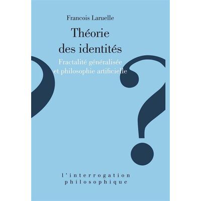 Théorie des identités - François Laruelle - Puf - broché - Livre - Publicité Théorie des identités - François Laruelle - Puf - broché - Livre - Publicité