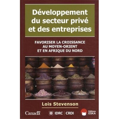 Developpement du secteur prive et des entreprises les pme en afrique du nord et - Lois Stevenson - Eska - broché - Etude - Publicité Developpement du secteur prive et des entreprises les pme en afrique du nord et - Lois Stevenson - Eska - broché - Etude - Publicité