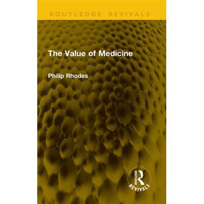The Value of Medicine - Philip Rhodes - Routledge - ebook (ePub) - Livre - Publicité The Value of Medicine - Philip Rhodes - Routledge - ebook (ePub) - Livre - Publicité