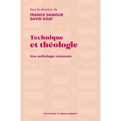 Technique et théologie Une anthologie raisonnée - Franck Damour - Hermann - broché - Anthologie - Publicité Technique et théologie Une anthologie raisonnée - Franck Damour - Hermann - broché - Anthologie - Publicité