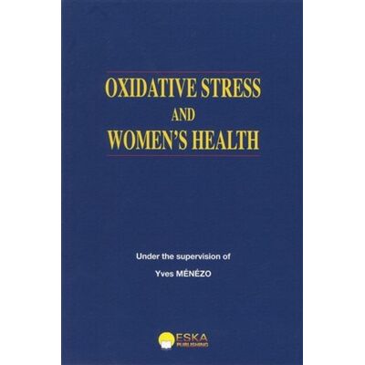Oxidative stress and women's health - EDITIONS ESKA - Eska - broché - Scolaire / Universitaire - Publicité Oxidative stress and women's health - EDITIONS ESKA - Eska - broché - Scolaire / Universitaire - Publicité