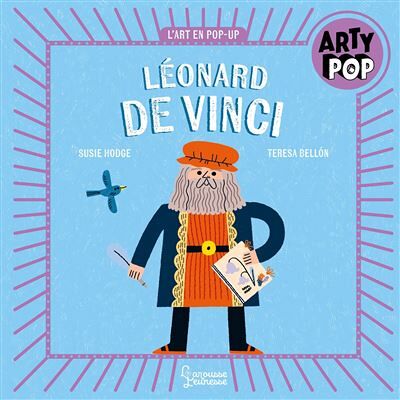 ARTY POP - Léonard de Vinci - Susie Hodge - Larousse - cartonné - Document jeunesse - Publicité ARTY POP - Léonard de Vinci - Susie Hodge - Larousse - cartonné - Document jeunesse - Publicité
