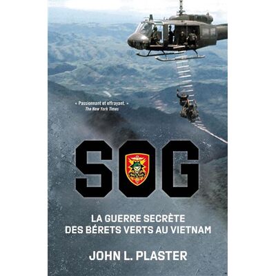 SOG, La guerre secrète des Bérets Verts au Vietnam - John Plaster - Nimrod - broché - Essai - Publicité SOG, La guerre secrète des Bérets Verts au Vietnam - John Plaster - Nimrod - broché - Essai - Publicité