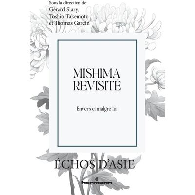 Mishima revisité Envers et malgré lui - Gérard Siary - Hermann - broché - Essai - Publicité Mishima revisité Envers et malgré lui - Gérard Siary - Hermann - broché - Essai - Publicité