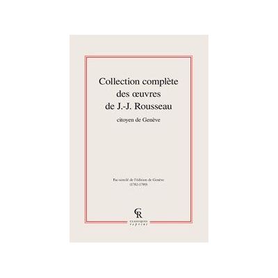 Collection complète des oeuvres de J.-J. Rousseau, Citoyen de Genève Tome 1 à Tome 17 - Jean-Jacques Rousseau - Classiques Reprint - relié - Roman - Publicité Collection complète des oeuvres de J.-J. Rousseau, Citoyen de Genève Tome 1 à Tome 17 - Jean-Jacques Rousseau - Classiques Reprint - relié - Roman - Publicité