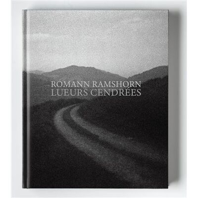 Lueurs cendrées - Romann Ramshorn - Ramshorn Romann - relié - Beau livre - Publicité Lueurs cendrées - Romann Ramshorn - Ramshorn Romann - relié - Beau livre - Publicité