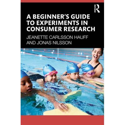 A Beginner's Guide to Experiments in Consumer Research - Jeanette Carlsson Hauff - Routledge - ebook (ePub) - Livre - Publicité A Beginner's Guide to Experiments in Consumer Research - Jeanette Carlsson Hauff - Routledge - ebook (ePub) - Livre - Publicité