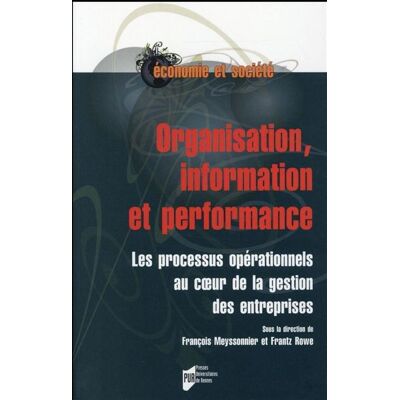 Organisation information et performance Les processus opérationnels - Pur - Presses Universitaires Rennes - broché - Etude - Publicité Organisation information et performance Les processus opérationnels - Pur - Presses Universitaires Rennes - broché - Etude - Publicité
