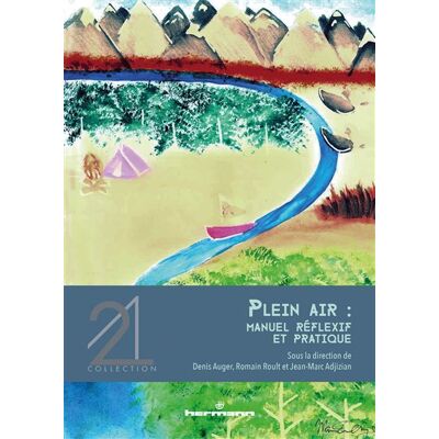 Plein air : manuel réflexif et pratique - Denis Auger - Hermann - broché - Guide - Publicité Plein air : manuel réflexif et pratique - Denis Auger - Hermann - broché - Guide - Publicité