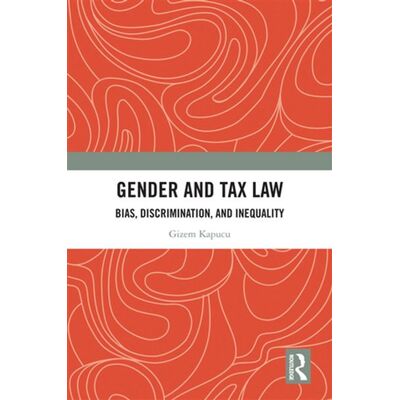 Gender and Tax Law Bias, Discrimination, and Inequality - Gizem Kapucu - Routledge - ebook (ePub) - Livre - Publicité Gender and Tax Law Bias, Discrimination, and Inequality - Gizem Kapucu - Routledge - ebook (ePub) - Livre - Publicité