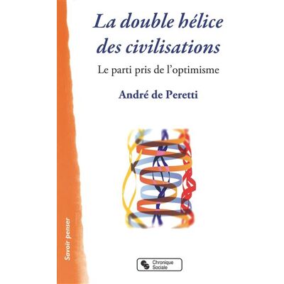 Chronique Sociale La double hélice des civilisations - Publicité Chronique Sociale La double hélice des civilisations - Publicité