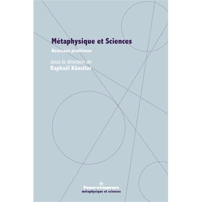 Métaphysique et Sciences Nouveaux problèmes - Raphaël Künstler - Hermann - broché - Essai - Publicité Métaphysique et Sciences Nouveaux problèmes - Raphaël Künstler - Hermann - broché - Essai - Publicité