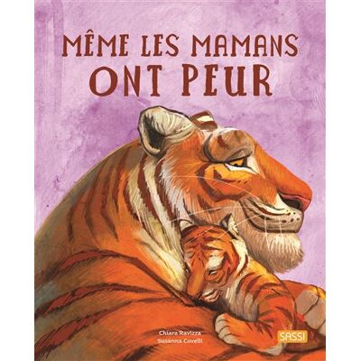 Même les mamans ont peur - Chiara Ravizza - Sassi - cartonné - Album jeunesse - Publicité Même les mamans ont peur - Chiara Ravizza - Sassi - cartonné - Album jeunesse - Publicité
