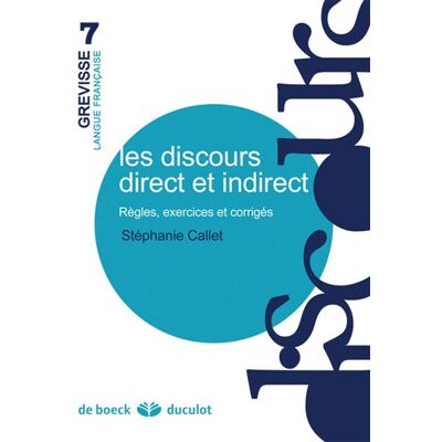 Les discours direct et indirect Règles, exercices et corrigés - Stéphanie Callet - Duculot Louvain - broché - Essai - Publicité Les discours direct et indirect Règles, exercices et corrigés - Stéphanie Callet - Duculot Louvain - broché - Essai - Publicité