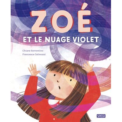 Zoé et le nuage violet - Francesca Galmozzi - Sassi - cartonné - Album jeunesse - Publicité Zoé et le nuage violet - Francesca Galmozzi - Sassi - cartonné - Album jeunesse - Publicité