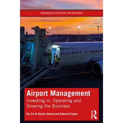 Airport Management Investing in, Operating and Growing the Business - Tan Sri Dr Bashir Ahmad - Routledge - ebook (ePub) - Livre - Publicité Airport Management Investing in, Operating and Growing the Business - Tan Sri Dr Bashir Ahmad - Routledge - ebook (ePub) - Livre - Publicité