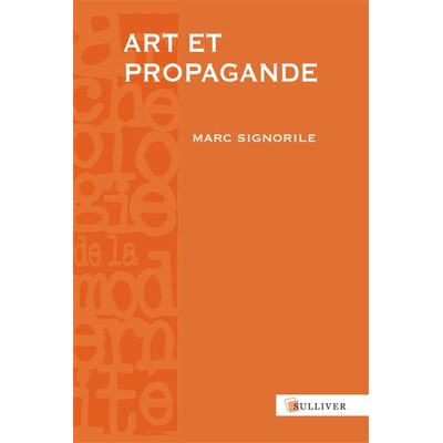 Art Et Propagande Europe, Antiquité-XVIIe siècle - Marc Signorile - Sulliver Eds - broché - Etude - Publicité Art Et Propagande Europe, Antiquité-XVIIe siècle - Marc Signorile - Sulliver Eds - broché - Etude - Publicité