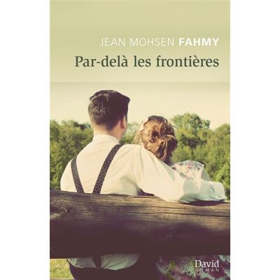 Par-delà les frontières - Jean Mohsen Fahmy - David - broché - Roman - Publicité Par-delà les frontières - Jean Mohsen Fahmy - David - broché - Roman - Publicité
