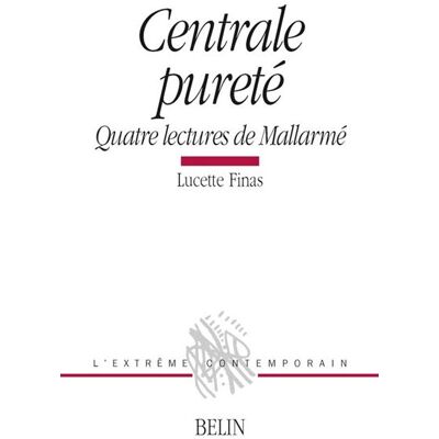 Centrale pureté Quatre lectures de Mallarmé - Michel Deguy - Belin - broché - Livre - Publicité Centrale pureté Quatre lectures de Mallarmé - Michel Deguy - Belin - broché - Livre - Publicité