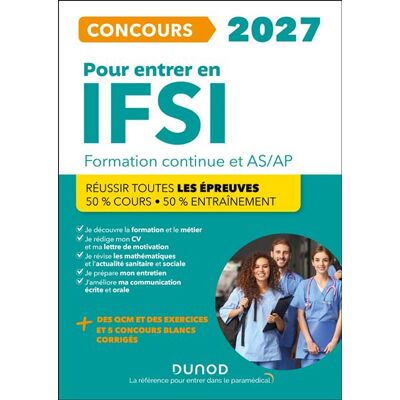 IFSI 2027 Ecoles d'infirmier Concours Formation continue et Passerelle AS-AP 50% Cours - 50% Entraînement - Réussir toutes les épreuves - Fabrice Donno - Dunod - broché - Scolaire / Universitaire - Publicité IFSI 2027 Ecoles d'infirmier Concours Formation continue et Passerelle AS-AP 50% Cours - 50% Entraînement - Réussir toutes les épreuves - Fabrice Donno - Dunod - broché - Scolaire / Universitaire - Publicité