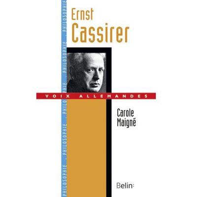 Ernst Cassirer - Carole Maigné - Belin - broché - Essai - Publicité Ernst Cassirer - Carole Maigné - Belin - broché - Essai - Publicité