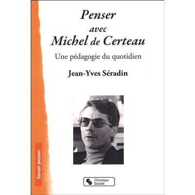 Chronique Sociale Penser avec Michel de Certeau - Publicité Chronique Sociale Penser avec Michel de Certeau - Publicité