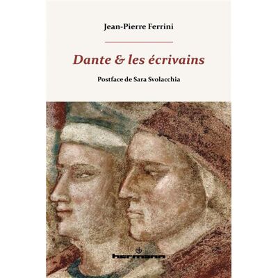 Dante et les écrivains - Jean-Pierre Ferrini - Hermann - broché - Essai - Publicité Dante et les écrivains - Jean-Pierre Ferrini - Hermann - broché - Essai - Publicité